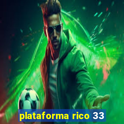 plataforma rico 33